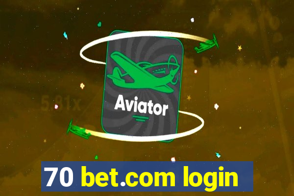 70 bet.com login